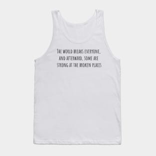 Strong at the Broken Places Tank Top